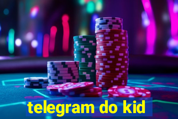 telegram do kid